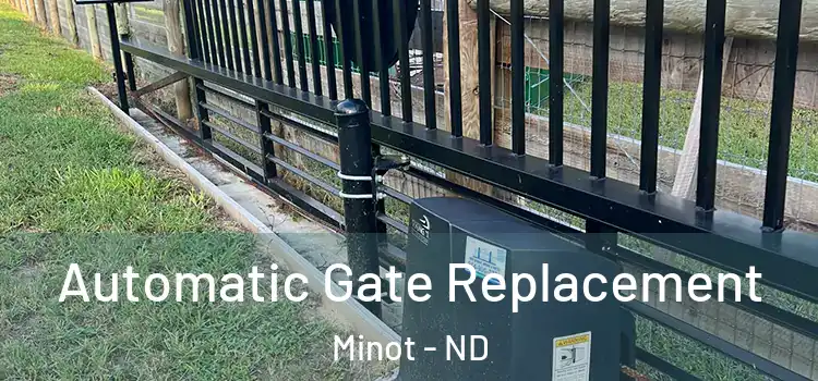  Automatic Gate Replacement Minot - ND