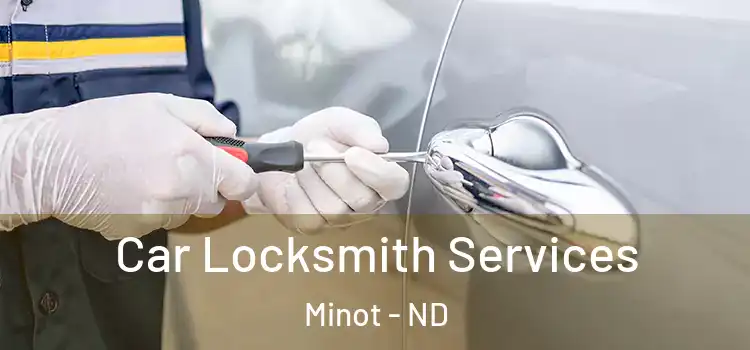 Car Locksmith Services Minot - ND