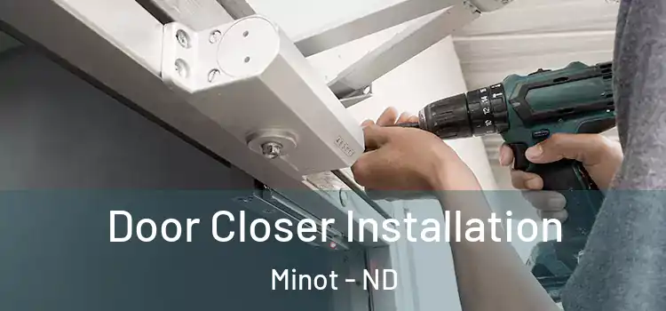 Door Closer Installation Minot - ND