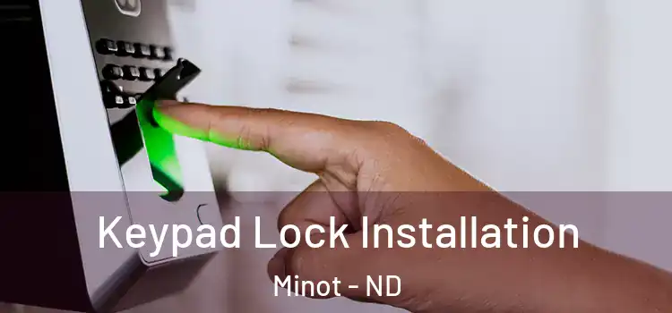 Keypad Lock Installation Minot - ND