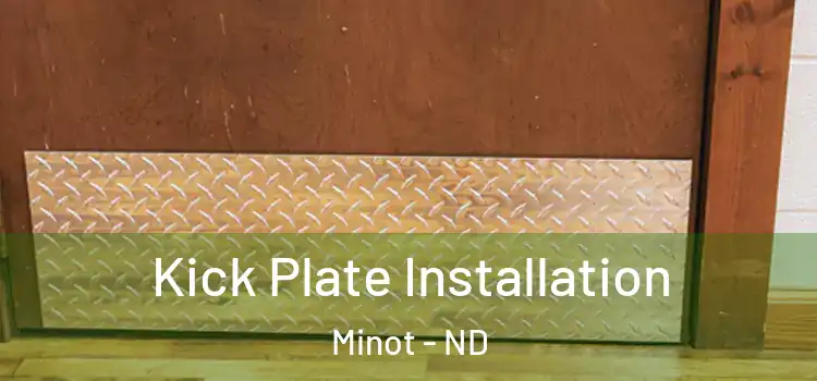 Kick Plate Installation Minot - ND