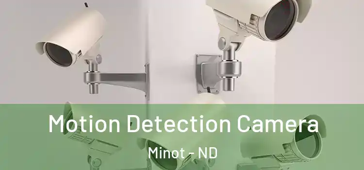  Motion Detection Camera Minot - ND